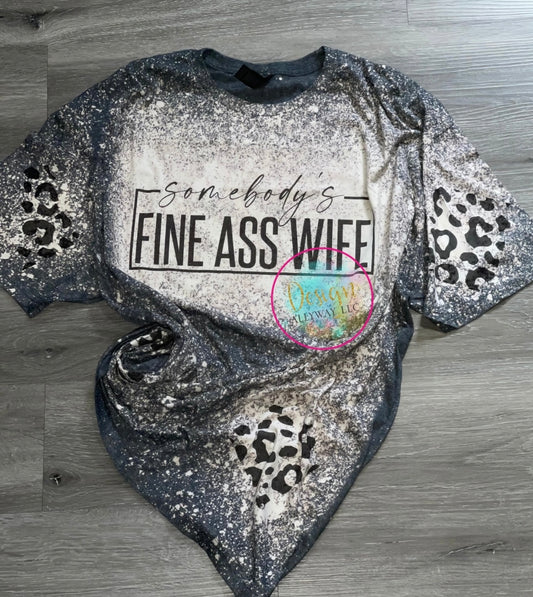 Fine Ass Wife Bleached/Dyed T-shirt