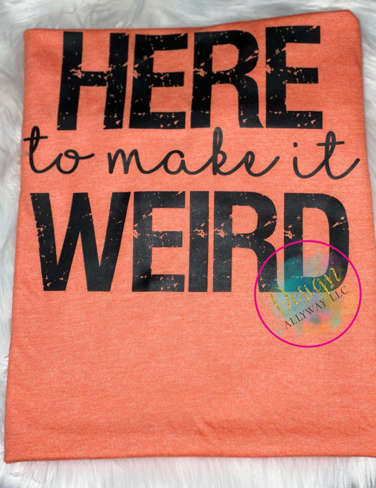 Here To Make It Weird T-shirt