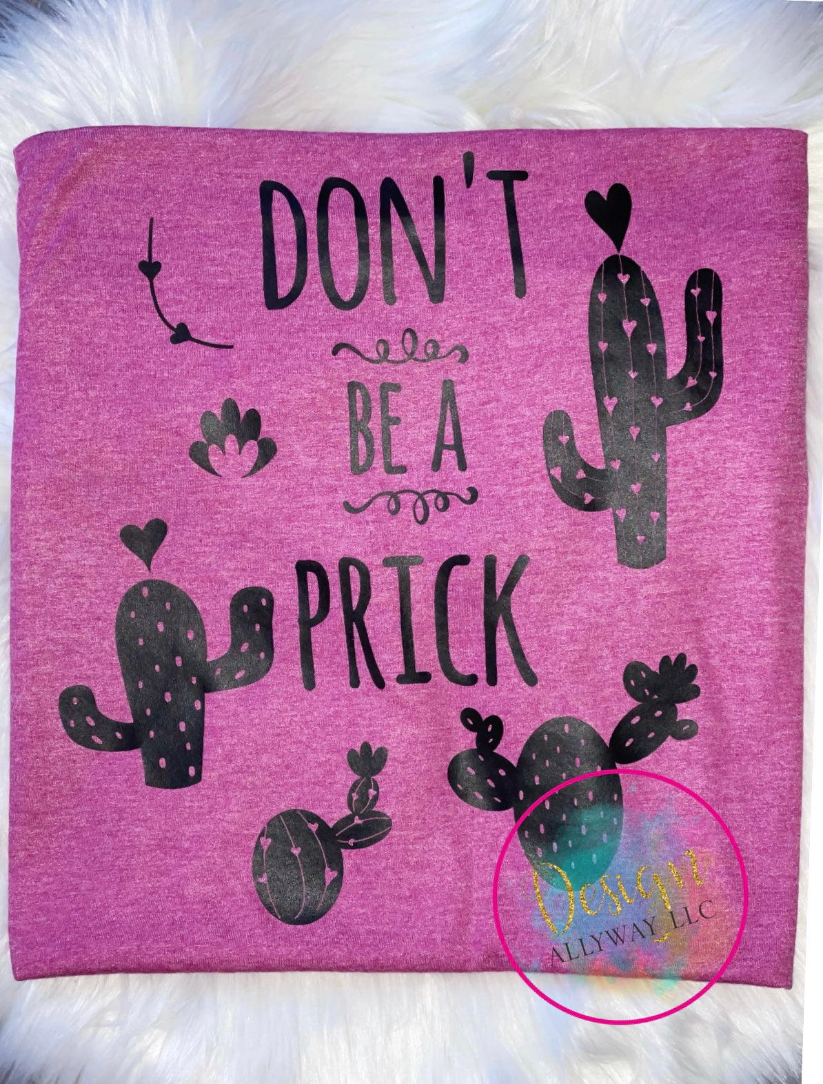 Don’t Be A Prick T-shirt