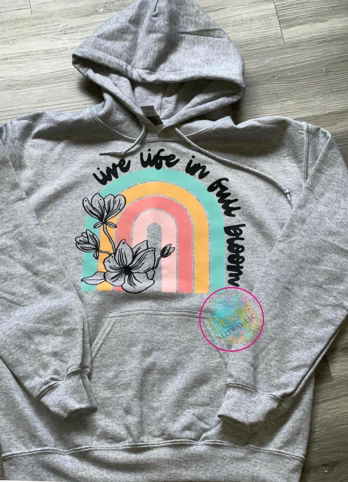 Live In Full Bloom sweatshirt