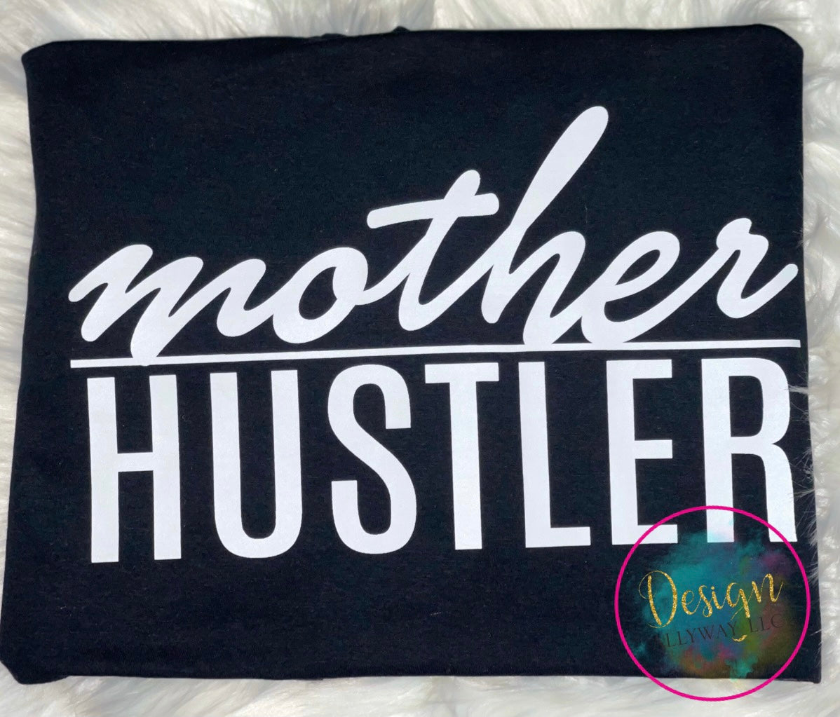 Mother Hustler T-shirt