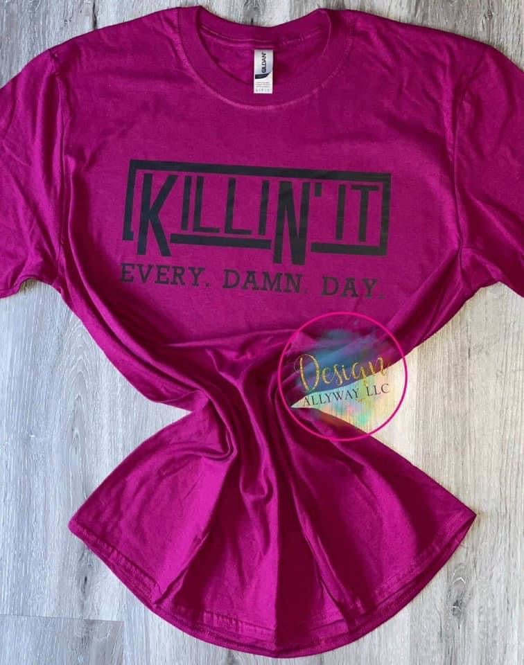 Killin’ It T-Shirt