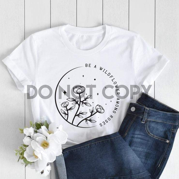 Be A Wildflower T-shirt